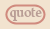 Quote