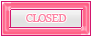 Closed