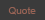 Quote